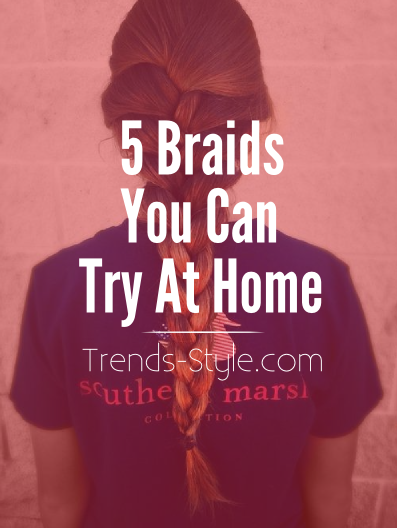 5 Braids You Can Try At-Home